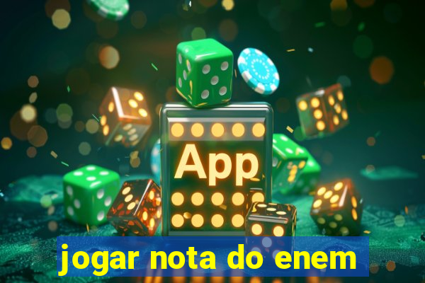 jogar nota do enem